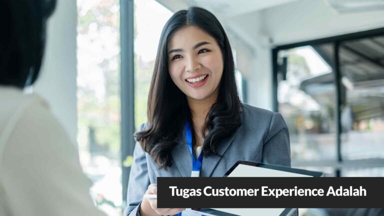 Tugas Customer Experience Adalah